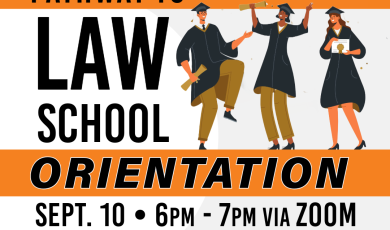 Pathway to Law School Orientation Sept 10 from 6 to 7 via zoom