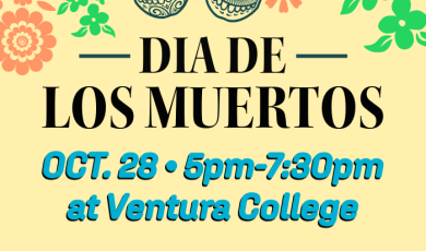 Dia de los Muertos Oct 28 5 p.m. to 7 30 pm at Ventura College