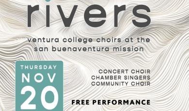 I've know Rivers FREE performance Free Community Presentation by VC Choirs  Join us for evening of beautiful music under the direction of Brent Wilson and Luvi Avendano. The VC Concert Choir, Singers and Community Choir will present a rich program of choral gems, with selections including "Sacred Place" by Alex Berko and Gwyneth Walker's "I’ve Known Rivers" (based on Langston Hughes's famous poem). This sconcert is presented in the harmonically vibrant acoustics of the historic San Buenaventura Mission. Thu