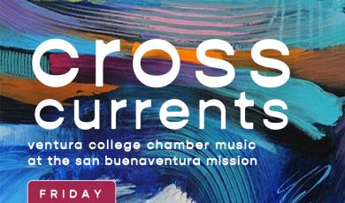 Cross currants Ventura College logo VC chamber music in san buenaventura mission FREE Friday Nov 21 5 p.m. 2025