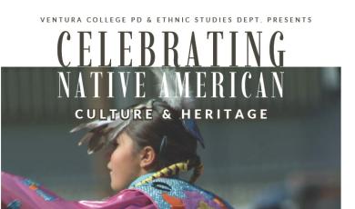 Celebrating Native American Heritage Culture and Heritage. - Ventura College PD and Ethnic Studies department presents 