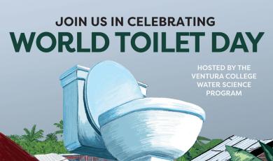 Join us in celebrating World Toilet Day  Hosted by the Ventura College Water Science Program January 31 at the MCW Quad 10 AM to 12 PM  A day to have fun network and raise global awareness