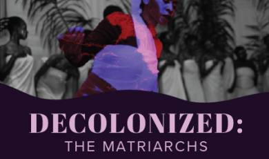 Black History Month Decolonized: The Matriarch Feb 25 at 12 p.m. PAC