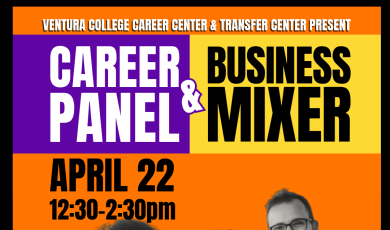 Career Panel and Business Mixer April 22 from 12:30 to 2:30 pm Ventura College Career Center and Transfer Center 