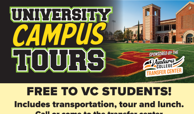 University Campus Tour Ventura College Transfer Center Free to VC students Includes transporation tour and lunch call or visit transfer center to schedule 805-289-6481 UCSB Tour 8 am to 5 pm. friday April 24 Reserve your spot today