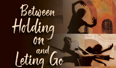 images of dancers text - Between holding on and letting go dance concert may 14 to 16 7 30 PM