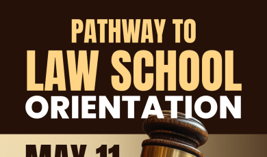 Pathway to Law School Orientation May 11from 6 to 7 via zoom