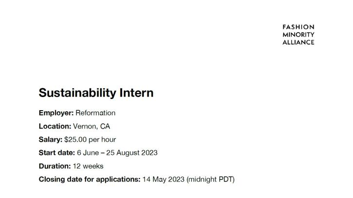 Fashion Minority Alliance logo, text reading: Sustainability Intern Employer: Reformation, Location: Vernon, CA, Salary: $25.00 per hour, Start date: 6 June – 25 August 2023, Duration: 12 weeks, Closing date for applications: 14 May 2023 (midnight PDT)