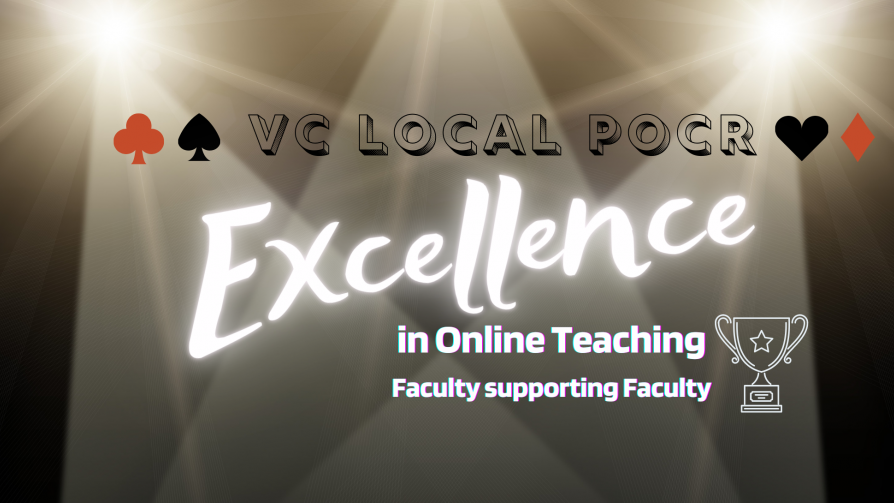 VC Local POCR: Excellence in Online Teaching. Faculty Supporting Faculty