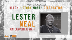 Ventura College Black History Month Celebration: Lester Neal Ventura College Staff