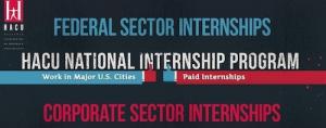 Federal Sector Internships, Corporate Sector Internships, HACU National Internship program. Work in major US cities. Paid Internships.